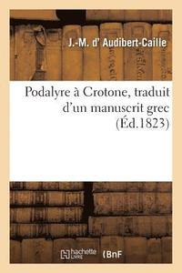 bokomslag Podalyre À Crotone, Traduit d'Un Manuscrit Grec