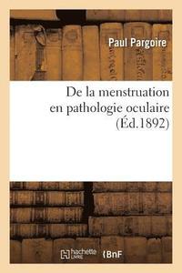 bokomslag de la Menstruation En Pathologie Oculaire