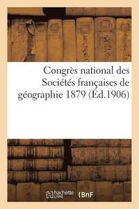 bokomslag Congres National Des Societes Francaises de Geographie 1879