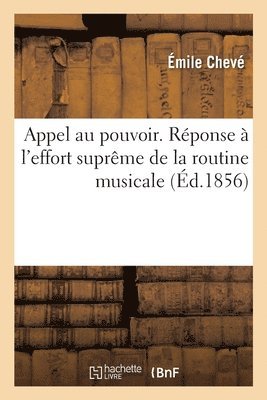 bokomslag Appel au pouvoir. Rponse  l'effort suprme de la routine musicale