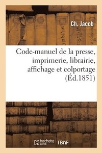 bokomslag Code-Manuel de la Presse, Imprimerie, Librairie, Affichage Et Colportage