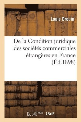 bokomslag De la Condition juridique des socits commerciales trangres en France