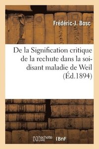 bokomslag de la Signification Critique de la Rechute Dans La Soi-Disant Maladie de Weil