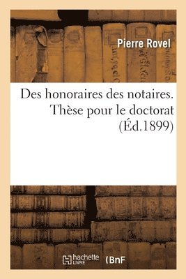Des Honoraires Des Notaires. These Pour Le Doctorat 1