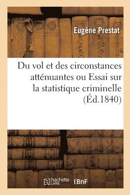 bokomslag Du Vol Et Des Circonstances Attnuantes Ou Essai Sur La Statistique Criminelle