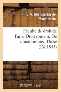bokomslag Faculte de Droit de Paris. Droit Romain. de Donationibus