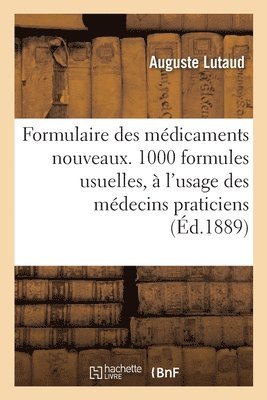 bokomslag Formulaire Des Mdicaments Nouveaux.1000 Formules Usuelles,  l'Usage Des Mdecins Praticiens