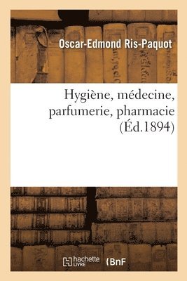bokomslag Hygine, Mdecine, Parfumerie, Pharmacie