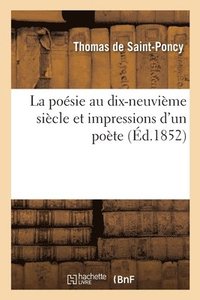 bokomslag La Posie Au Dix-Neuvime Sicle Et Impressions d'Un Pote