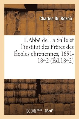 bokomslag L'Abb de la Salle Et l'Institut Des Frres Des coles Chrtiennes, 1651-1842