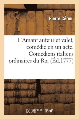 bokomslag L'Amant Auteur Et Valet, Comdie En Un Acte