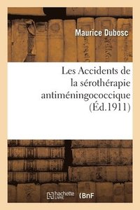 bokomslag Les Accidents de la Serotherapie Antimeningococcique