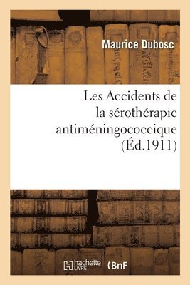 bokomslag Les Accidents de la sérothérapie antiméningococcique