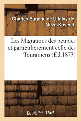 bokomslag Les Migrations des peuples et particulirement celle des Touraniens