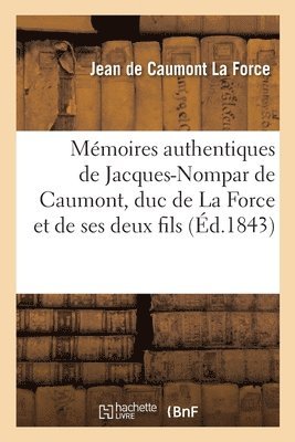 bokomslag Memoires Authentiques de Jacques-Nompar de Caumont, Duc de la Force