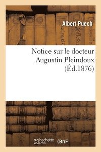 bokomslag Notice Sur Le Docteur Augustin Pleindoux