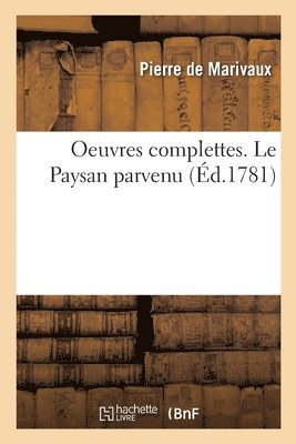 Oeuvres Complettes. Le Paysan Parvenu 1