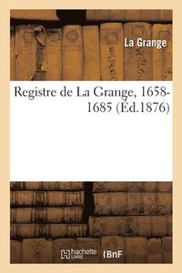 bokomslag Registre de la Grange, 1658-1685