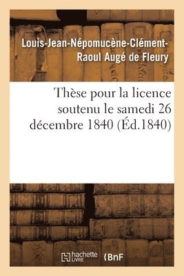 These pour la licence soutenu le samedi 26 decembre 1840 1