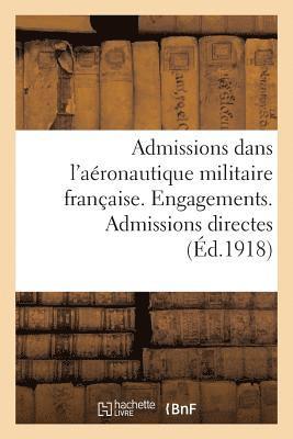 Admissions Dans l'Aronautique Militaire Franaise. Engagements. Admissions Directes 1