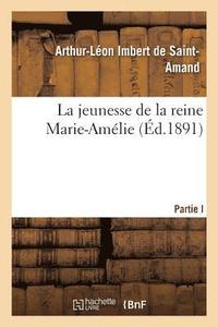 bokomslag La Jeunesse de la Reine Marie-Amlie