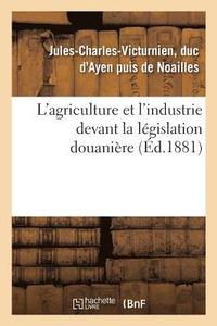 bokomslag L'Agriculture Et l'Industrie Devant La Legislation Douaniere