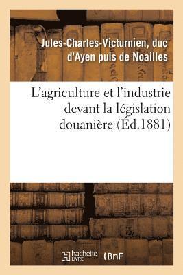 Noailles, DE NOAILLES-J-C-V - L'Agriculture Et l'Industrie Devant La Législation Douanière, Häftad