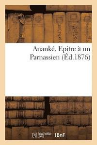 bokomslag Ananké. Epitre À Un Parnassien