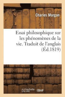 Adèle Sobry, MORGAN-C - Essai Philosophique Sur Les Phénomènes de la Vie. Traduit de l'Anglais, Häftad