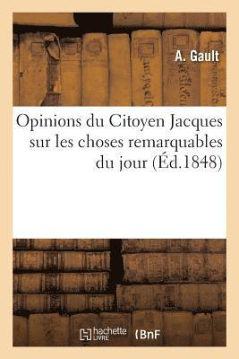 Gault, GAULT-A - Opinions Du Citoyen Jacques Sur Les Choses Remarquables Du Jour, Häftad
