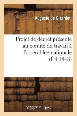 Projet de Dcret Prsent Au Comit Du Travail,  l'Assemble Nationale, 10 Juillet 1848 1