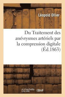 Du Traitement Des Anévrysmes Artériels Par La Compression Digitale
