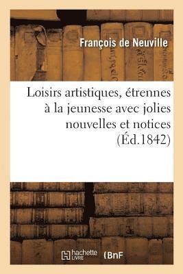 bokomslag Loisirs Artistiques, trennes  La Jeunesse Avec Jolies Nouvelles Et Notices