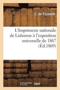bokomslag L'Imprimerie Nationale de Lisbonne A l'Exposition Universelle de 1867