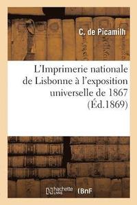 bokomslag L'Imprimerie Nationale de Lisbonne  l'Exposition Universelle de 1867