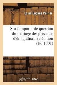 bokomslag Sur l'Importante Question Du Mariage Des Prevenus d'Emigration. 3e Edition