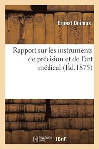 bokomslag Rapport Sur Les Instruments de Prcision Et de l'Art Mdical