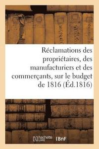 bokomslag Rclamations Des Propritaires, Des Manufacturiers Et Des Commerants Sur Le Budget de 1816