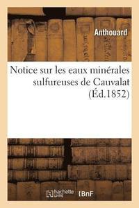 bokomslag Notice Sur Les Eaux Minerales Sulfureuses de Cauvalat