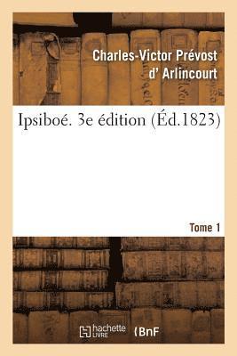 Charles-Victor Prévost D' Arlincourt, D ARLINCOURT-C-V - Ipsiboé. 3e Édition, Häftad