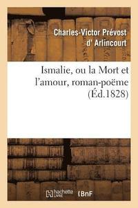 bokomslag Ismalie Ou La Mort Et l'Amour, Roman-Pome