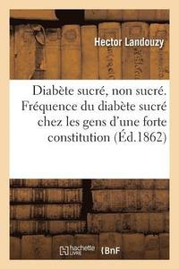 bokomslag Diabte Sucr, Diabte Non Sucr. Frquence Du Diabte Sucr Chez Les Gens d'Une Forte Constitution