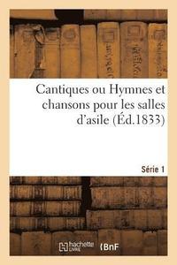 bokomslag Cantiques Ou Hymnes Et Chansons Pour Les Salles d'Asile