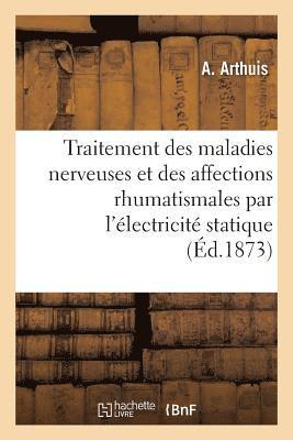 bokomslag Traitement Des Maladies Nerveuses Et Des Affections Rhumatismales Par l'Électricité Statique