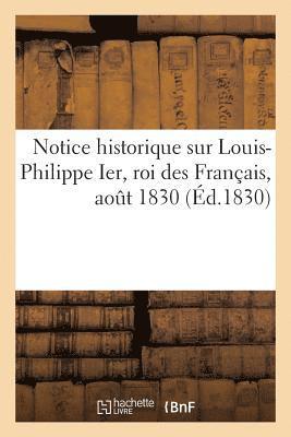 bokomslag Notice Historique Sur Louis-Philippe Ier, Roi Des Franais, Aout 1830