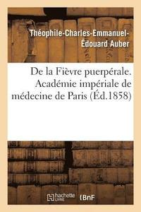 bokomslag de la Fievre Puerperale Devant l'Academie Imperiale de Medecine de Paris