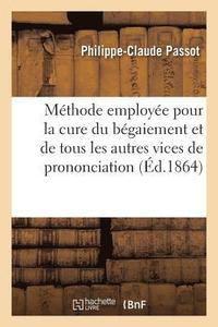 bokomslag Sur La Methode Employee Pour La Cure Du Begaiement Et de Tous Les Autres Vices de Prononciation