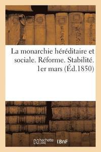 bokomslag La Monarchie Hereditaire Et Sociale. Reforme. Stabilite