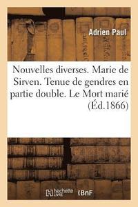 bokomslag Nouvelles Diverses. Marie de Sirven. Tenue de Gendres En Partie Double