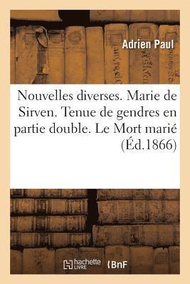 Adrien Paul - Nouvelles Diverses. Marie de Sirven. Tenue de Gendres En Partie Double, Häftad